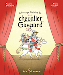 Étrange histoire du chevalier Gaspard (L')